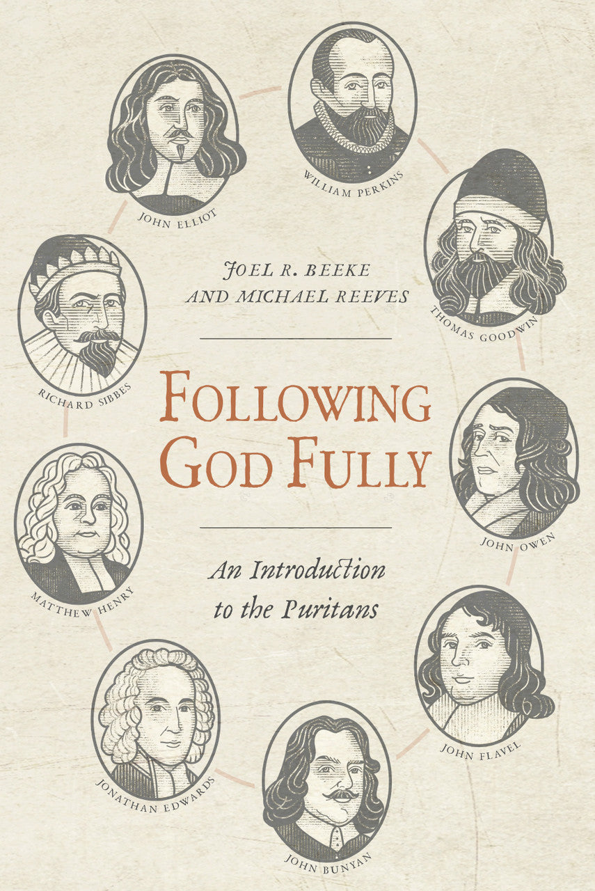 9798886862010-following-god-fully-an-introduction-to-the-puritans-paperback-joel-r-beeke-michael-reeves