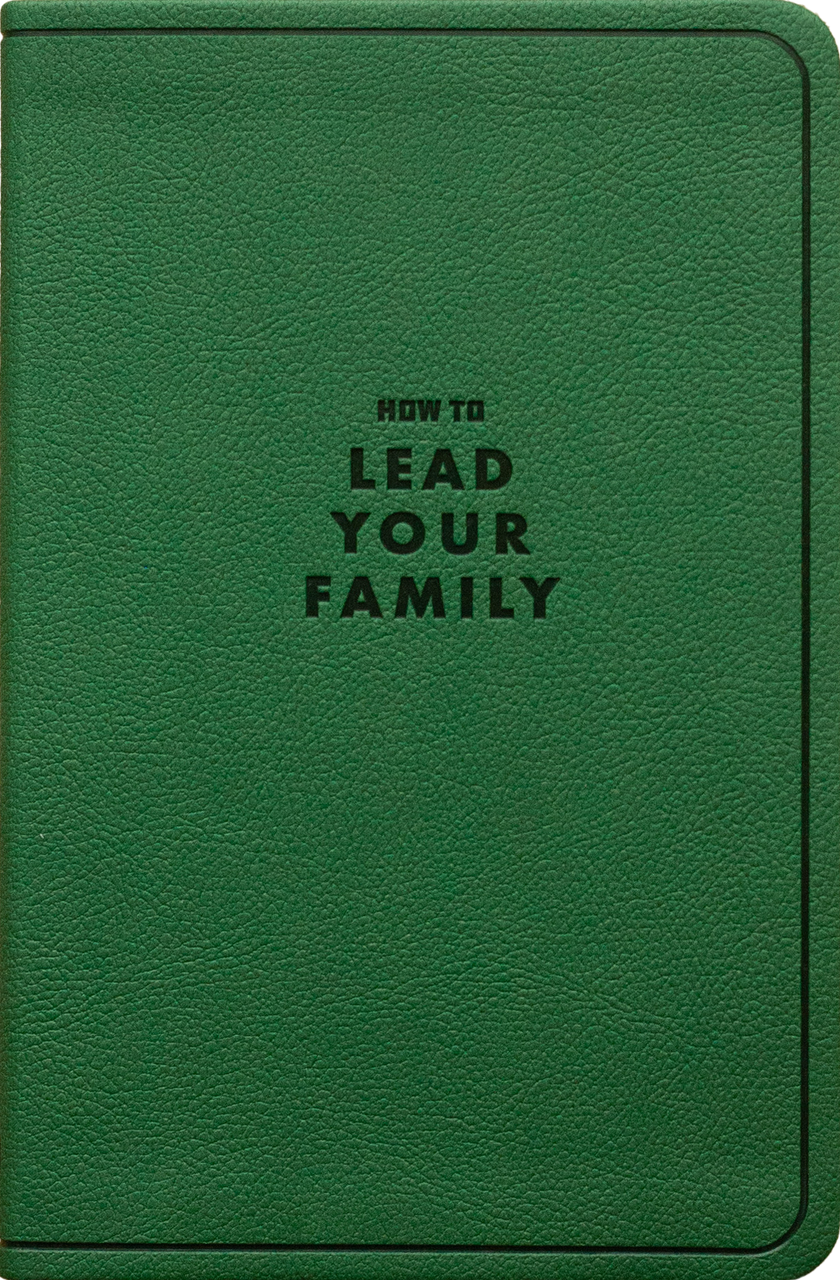 9798886862959-how-to-lead-your-family-a-guide-for-men-wanting-to-be-more-gift-edition-joel-r-beeke4