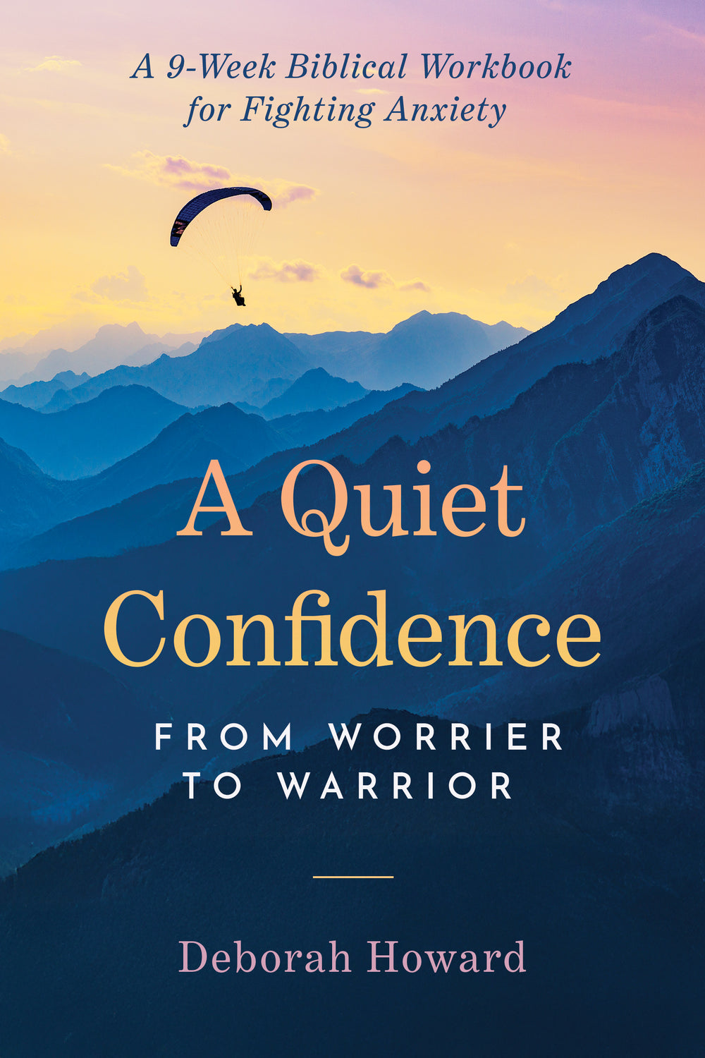 9798887790145-quiet-confidence-a-from-worrier-to-warrior-a-9-week-biblical-workbook-for-fighting-anxiety-deborah-howard