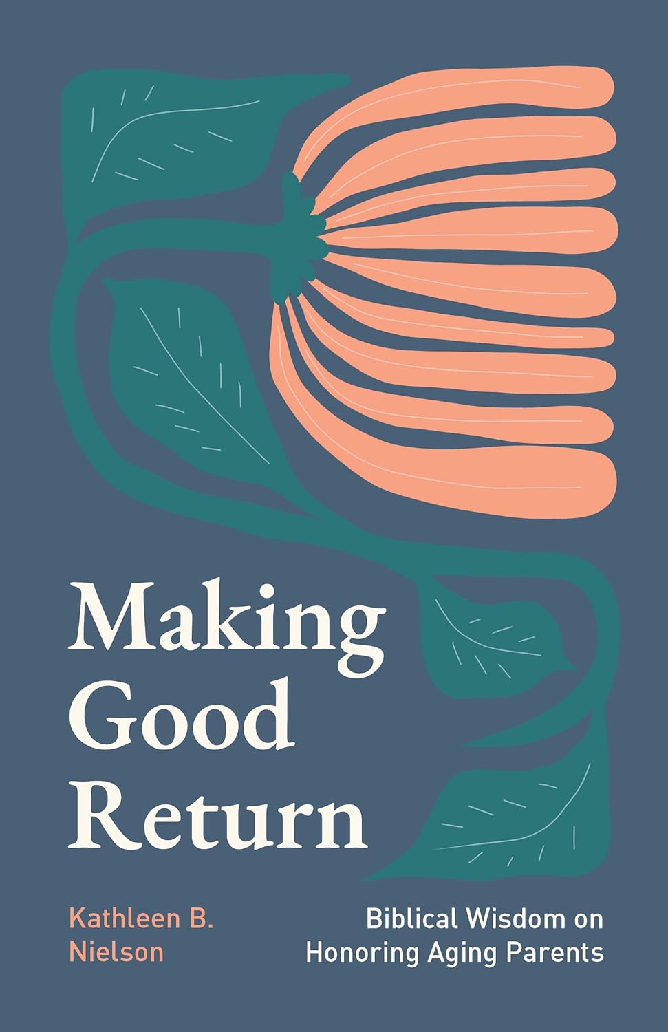 9798887790282-making-good-return-biblical-wisdom-on-honoring-aging-parents-kathleen-b-nielson