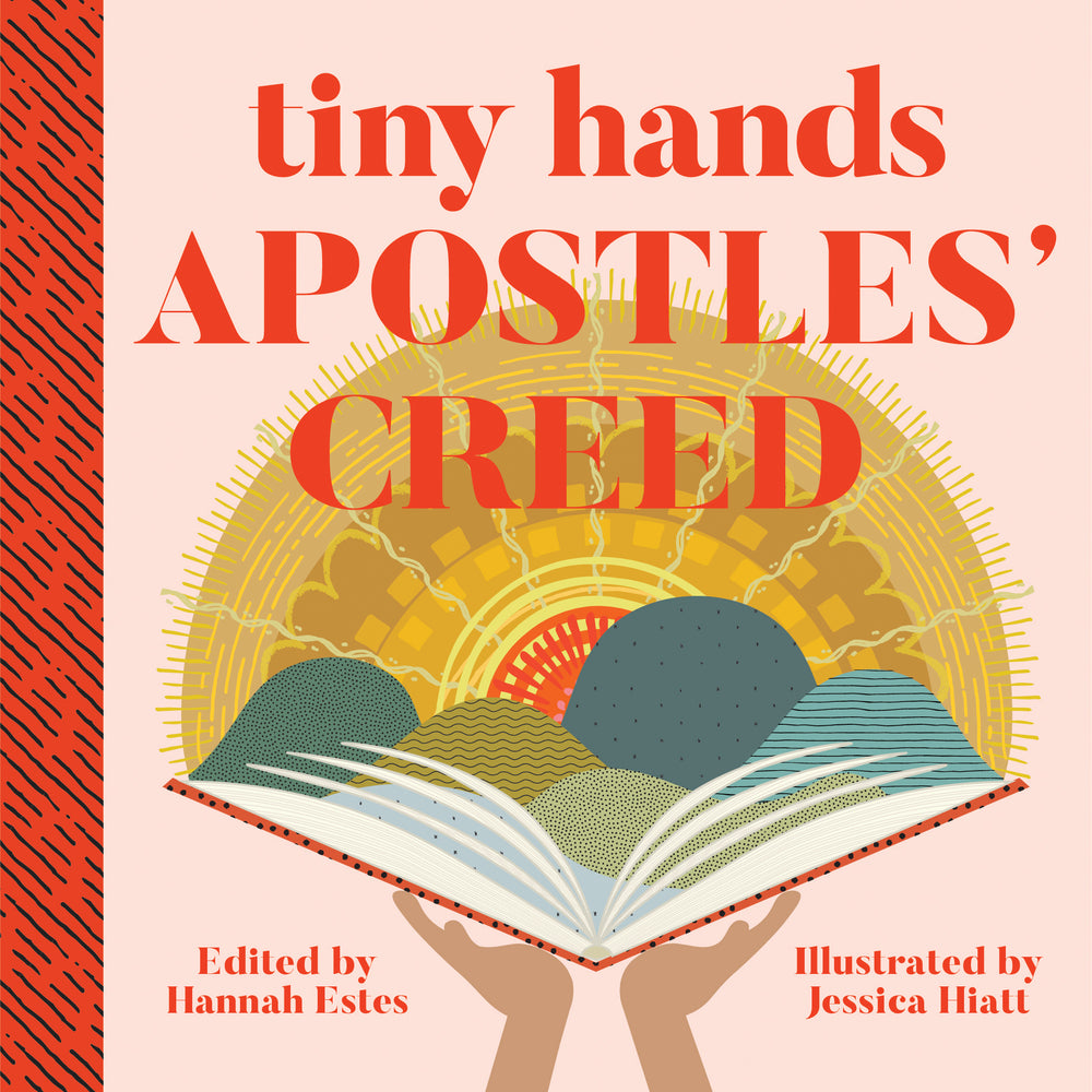 9798887790541-tiny-hands-apostles-creed-hannah-duguid-estes-jessica-hiatt-illustrator
