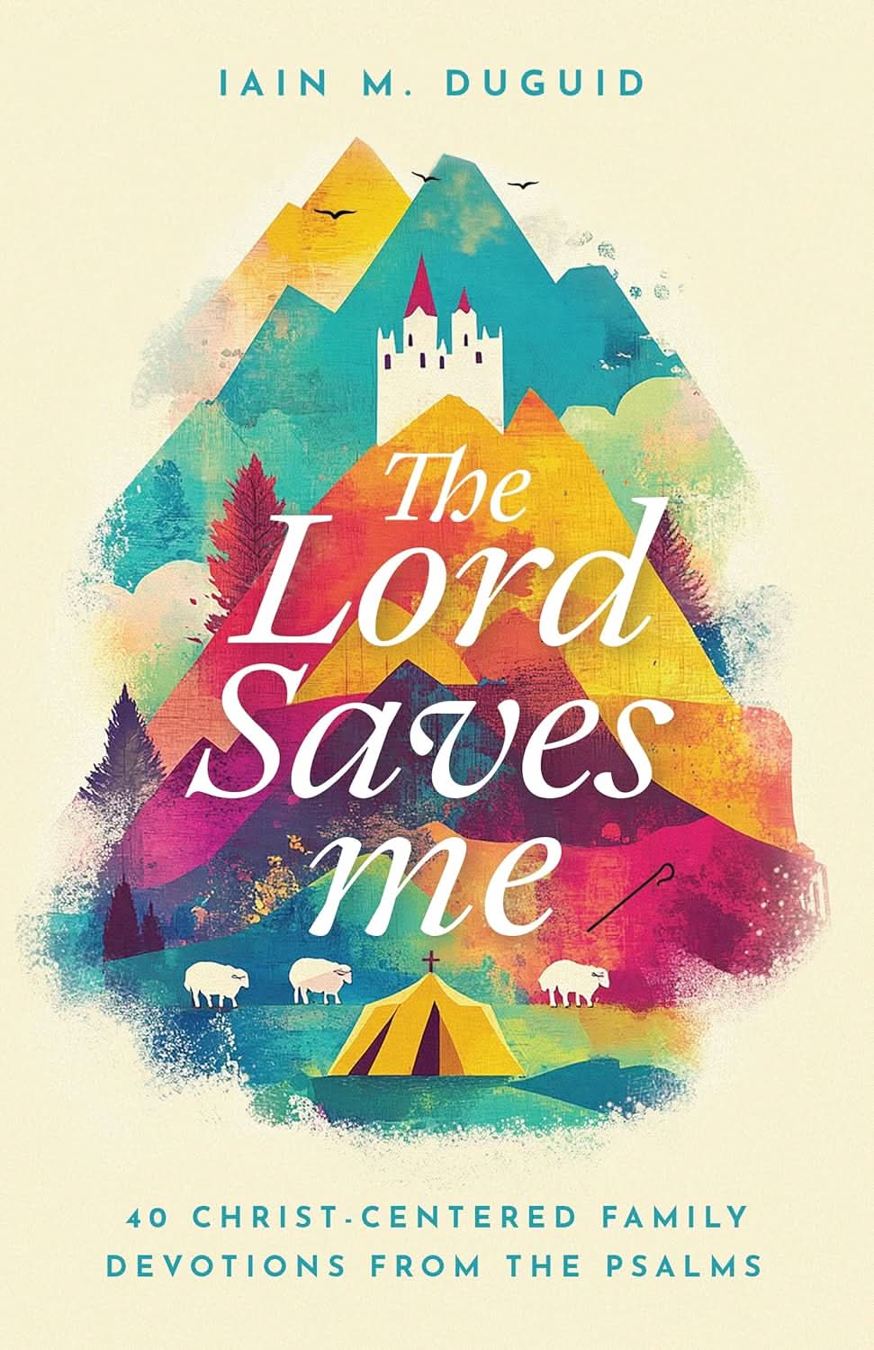 9798887790930-lord-saves-me-the-40-christ-centered-family-devotions-from-the-psalms-iain-m-duguid_ac766a0a-ff5b-4d06-bf4b-6259f558bbbb