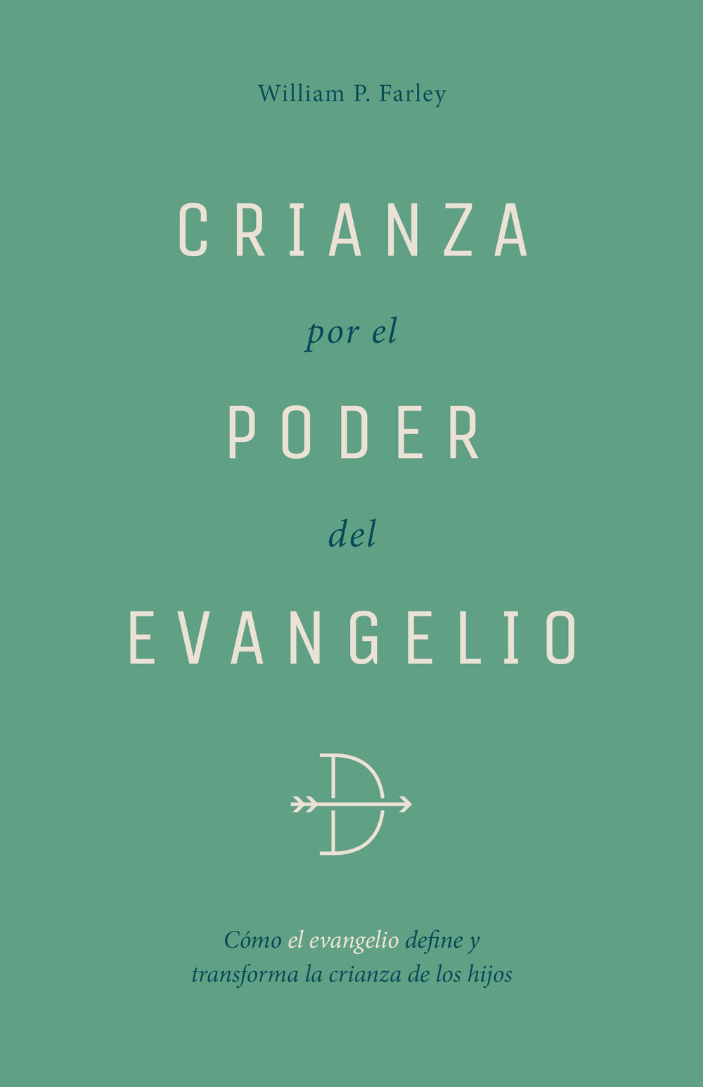 9798887791487-crianza-por-el-poder-del-evangelio-como-el-evangelio-define-y-transforma-la-crianza-william-p-farley