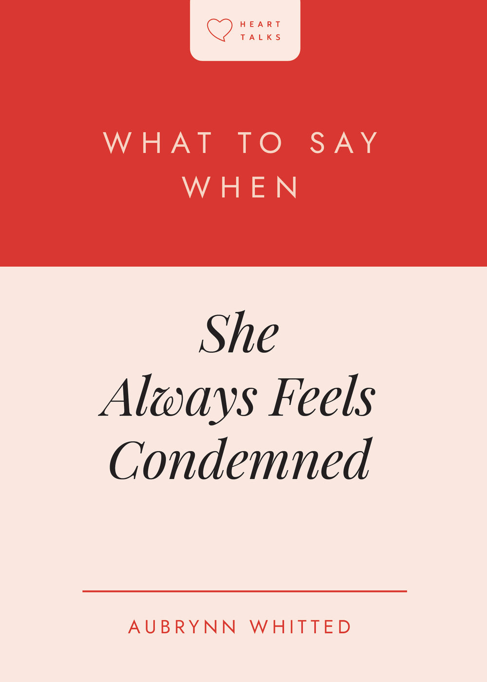 9798887792316-what-to-say-when-she-always-feels-condemned-aubrynn-whitted