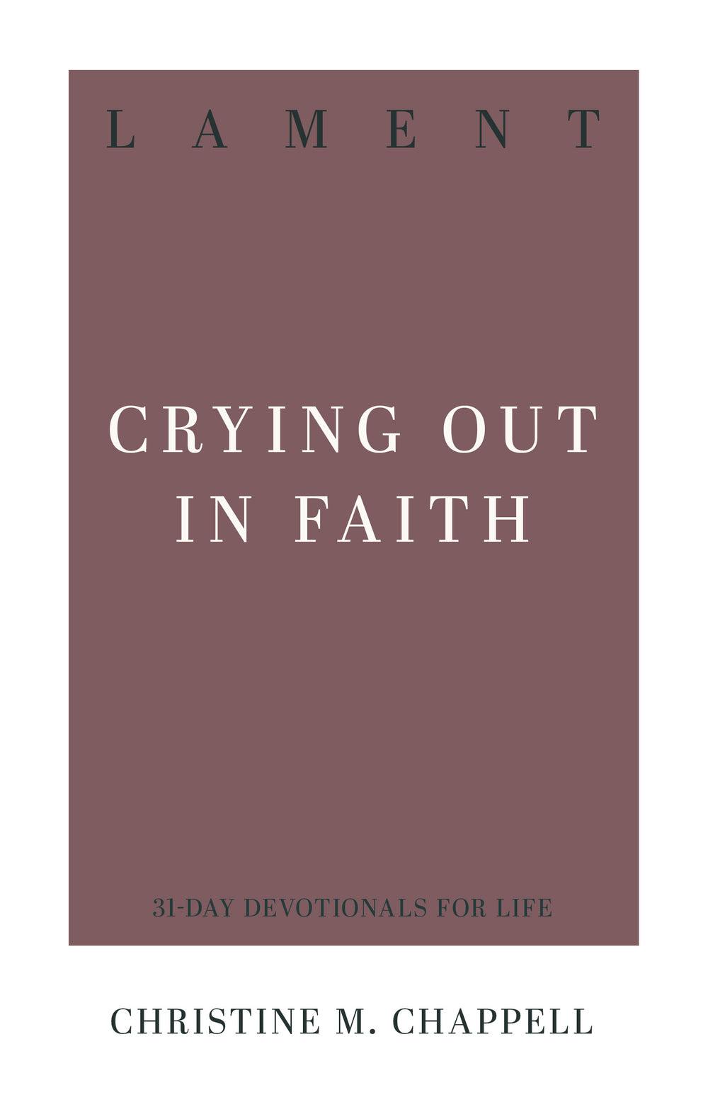 9798887792439-lament-crying-out-in-faith-christine-m-chappell