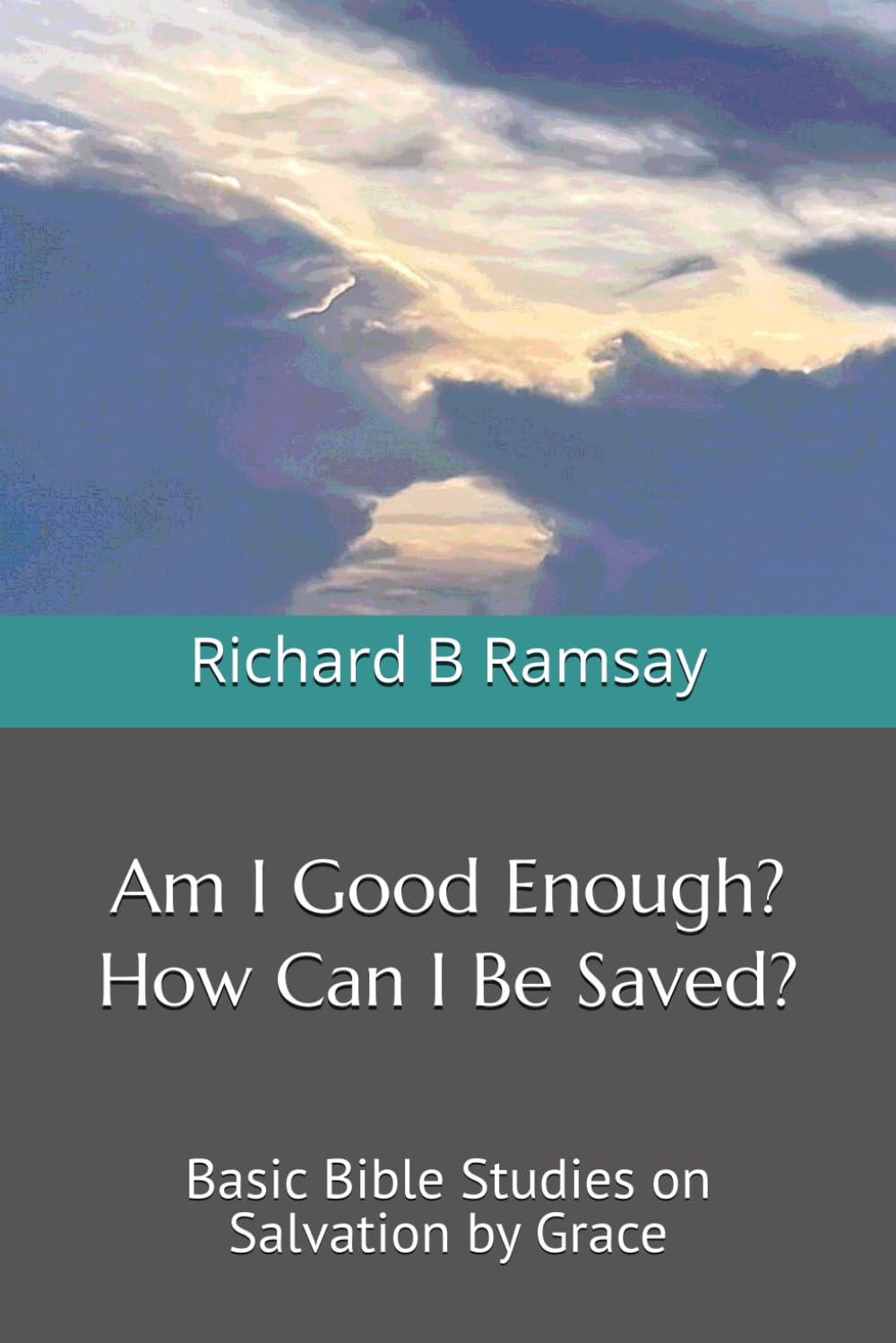 9798900469416-am-i-good-enough-how-can-i-be-saved-basic-bible-studies-on-salvation-by-grace-richard-b-ramsay