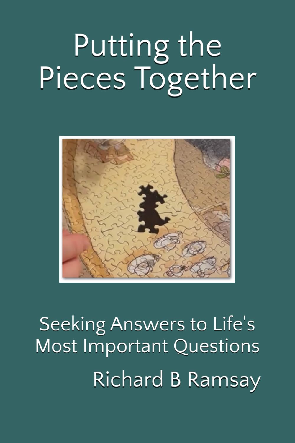 9798901485705-putting-the-pieces-together-seeking-answers-to-lifes-most-important-questions-richard-b-ramsay