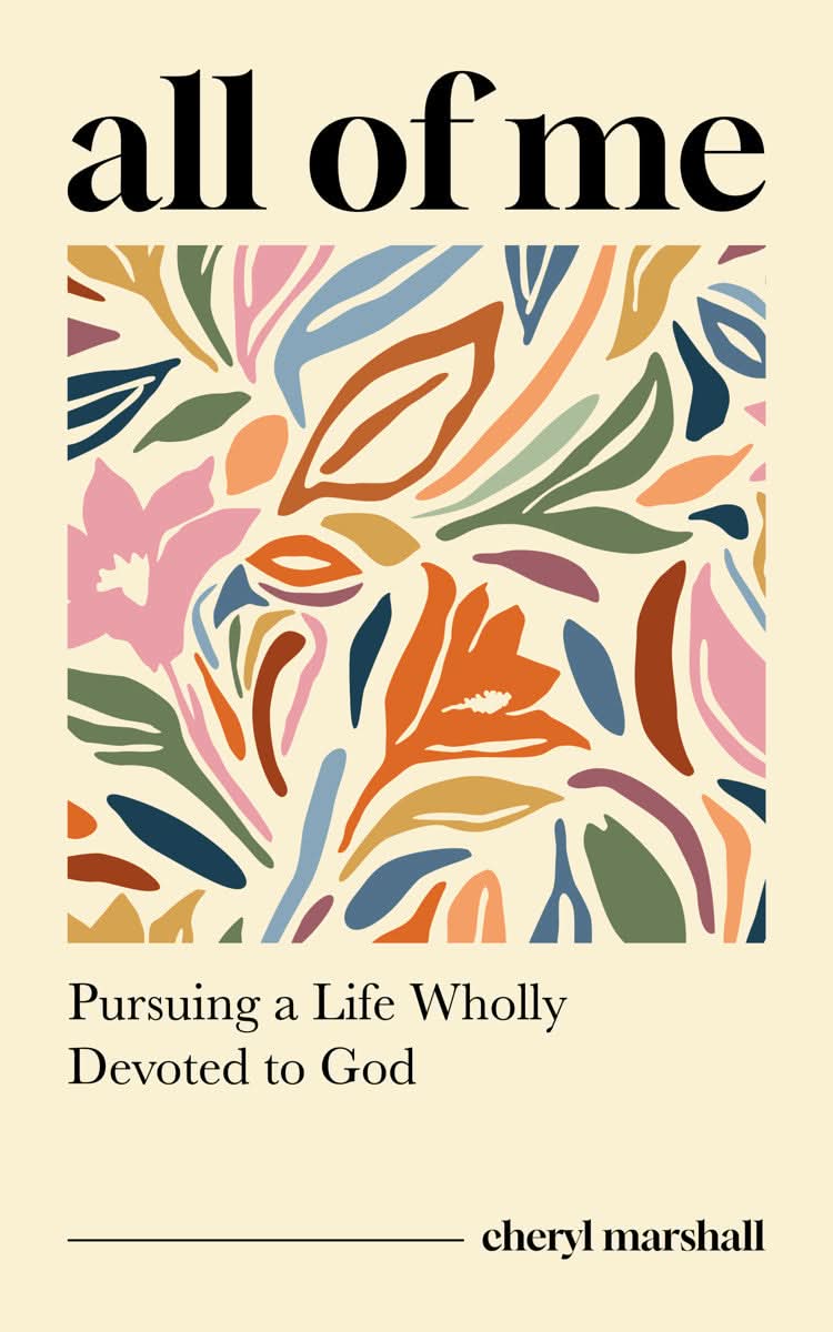 all-of-me-pursuing-a-life-wholly-devoted-to-god