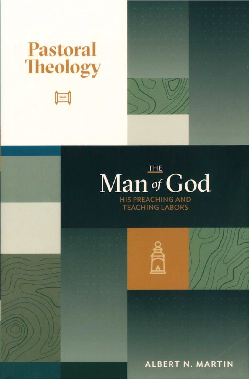 pastoral-theology-volume-2-the-man-of-god-his-preaching-and-teaching-labors-albert-martin