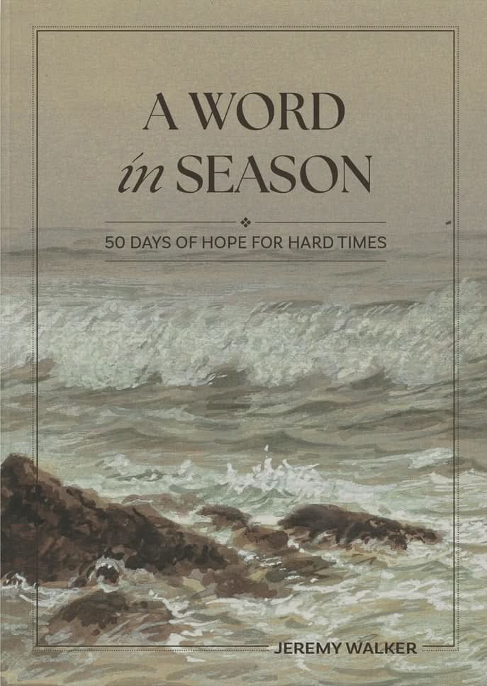 word-in-season-a-50-days-of-hope-for-hard-times-devotional-book-jeremy-walker